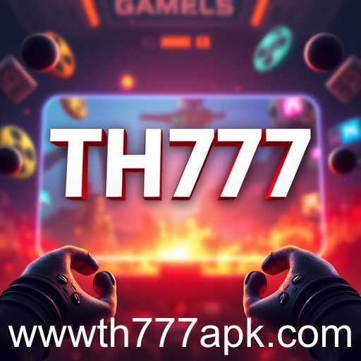 TH777 APK: Revolutionizing Mobile Gaming in 2025